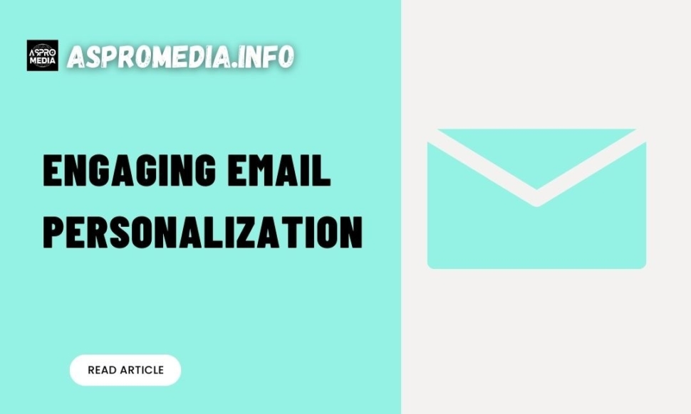 Engaging Email Personalization