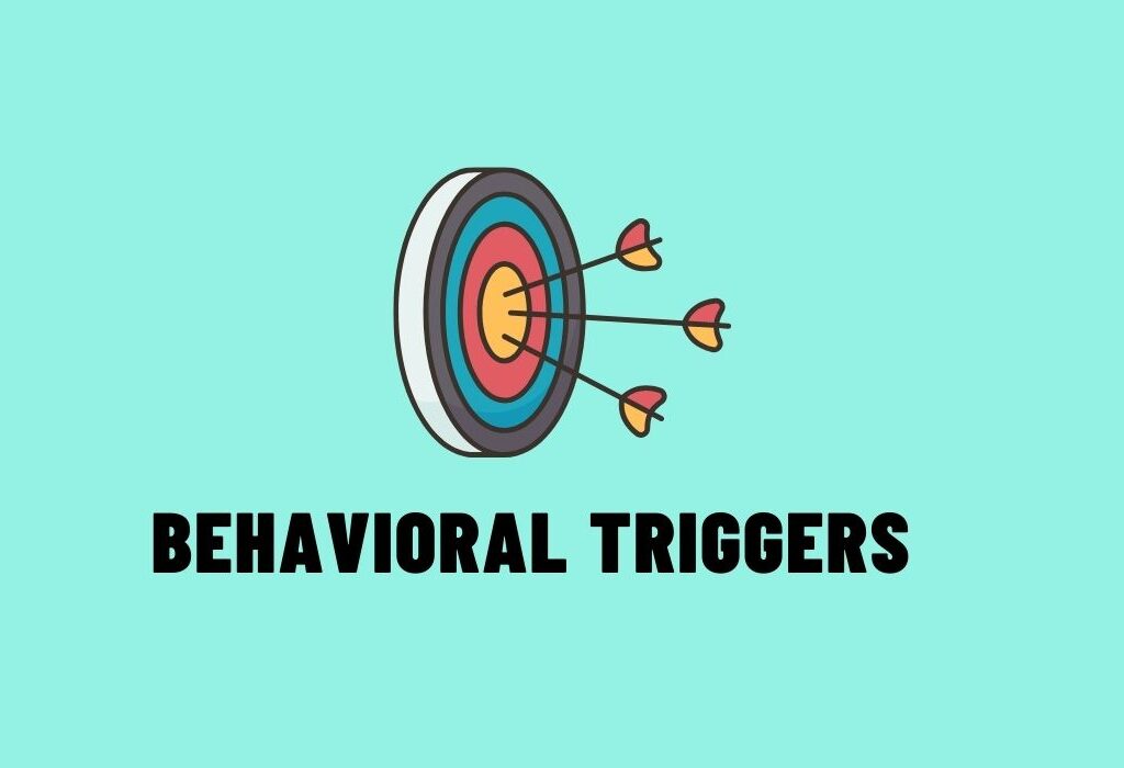 Behavioral Triggers