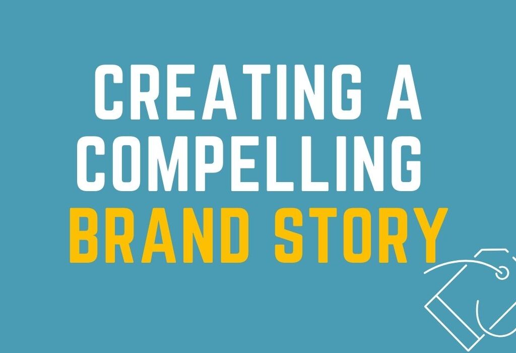 Creating a Compelling Brand Story