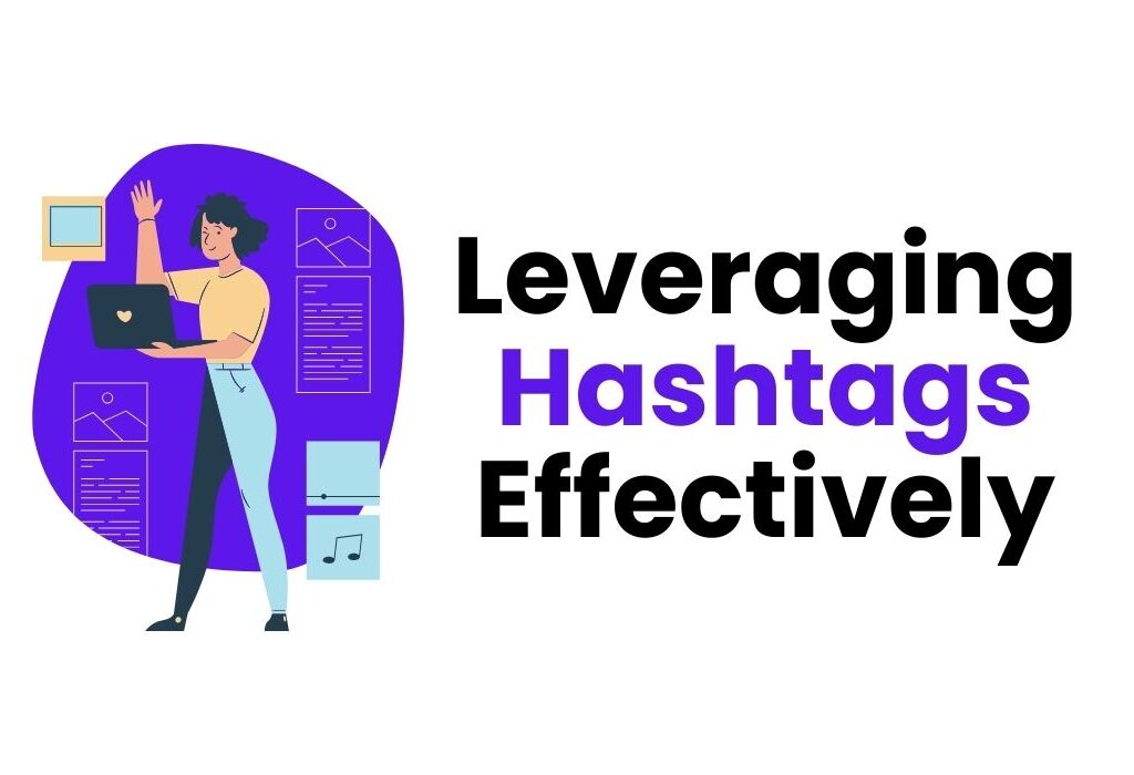 Leveraging Hashtags Effectively