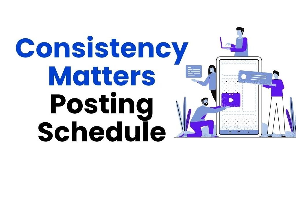 Consistency Matters: Posting Schedule
