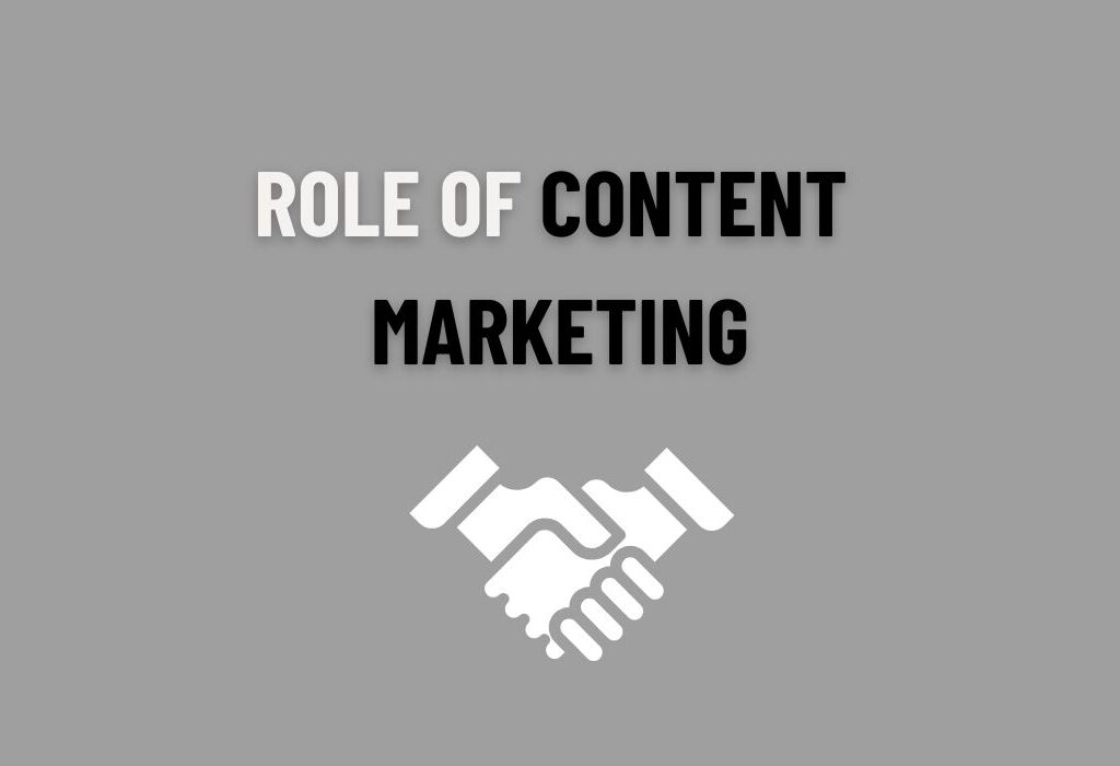 The Crucial Role of Content Marketing
