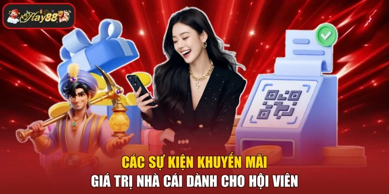 Các sự kiện khuyến mãi giá trị nhà cái dành cho hội viên