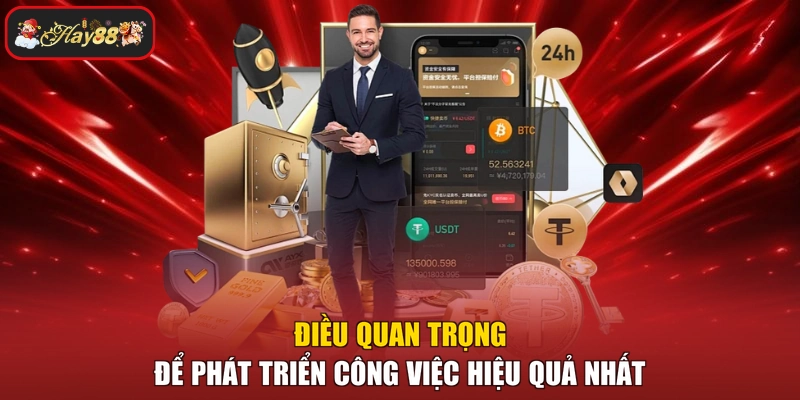 Điều quan trọng để phát triển công việc hiệu quả nhất