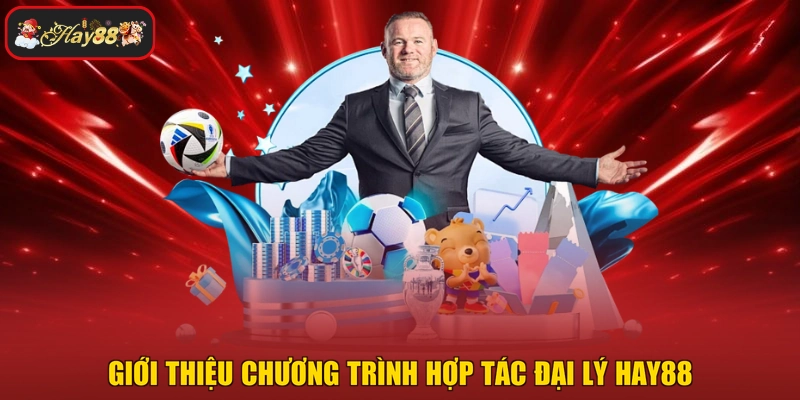 Giới thiệu chương trình hợp tác đại lý HAY88