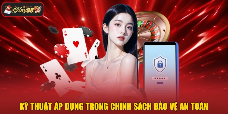 Kỹ thuật áp dụng trong chính sách bảo vệ an toàn