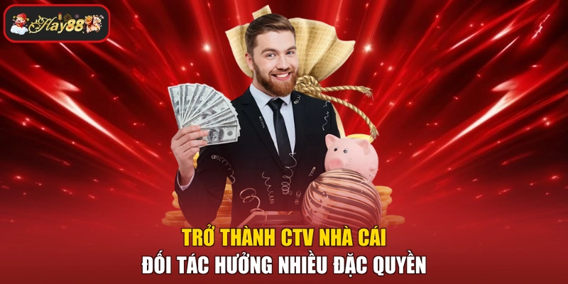 Trở thành CTV nhà cái đối tác hưởng nhiều đặc quyền